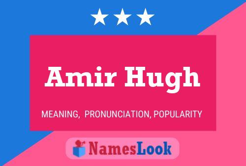 Amir Hugh Namensposter