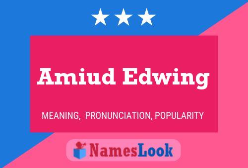 Amiud Edwing Namensposter