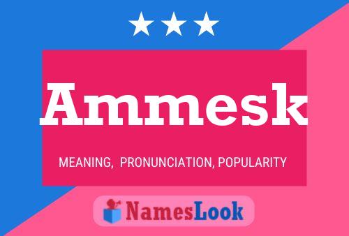 Ammesk Namensposter