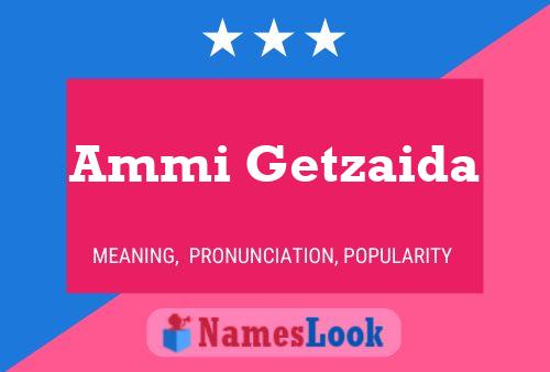 Ammi Getzaida Namensposter