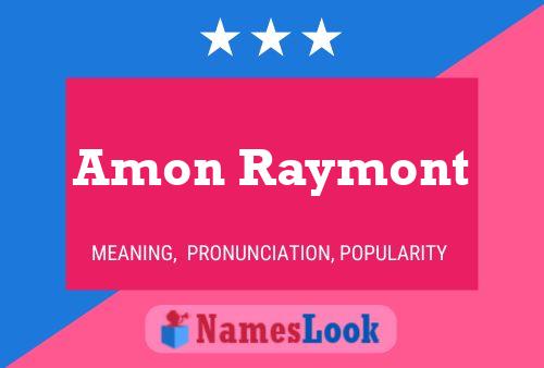 Amon Raymont Namensposter