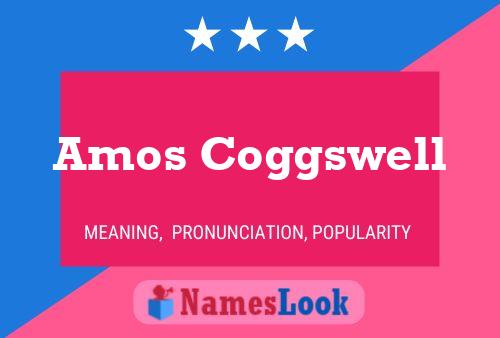 Amos Coggswell Namensposter