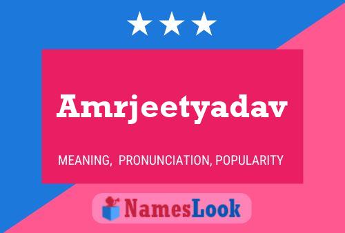 Amrjeetyadav Namensposter