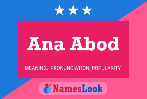 Ana Abod Namensposter