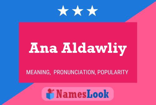 Ana Aldawliy Namensposter