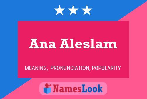 Ana Aleslam Namensposter