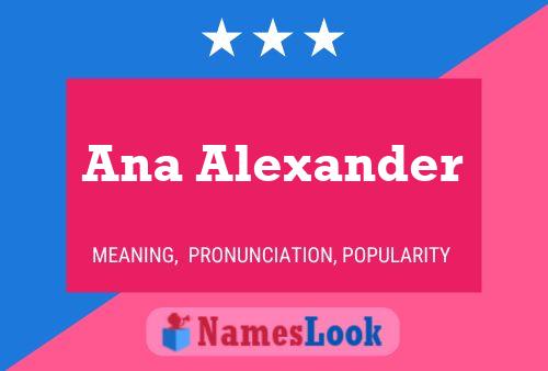 Ana Alexander Namensposter