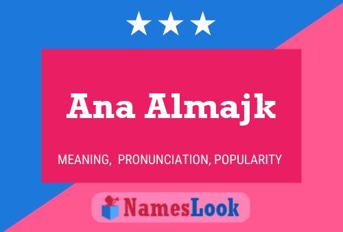 Ana Almajk Namensposter