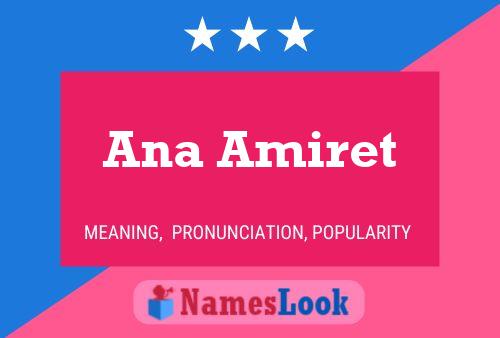 Ana Amiret Namensposter