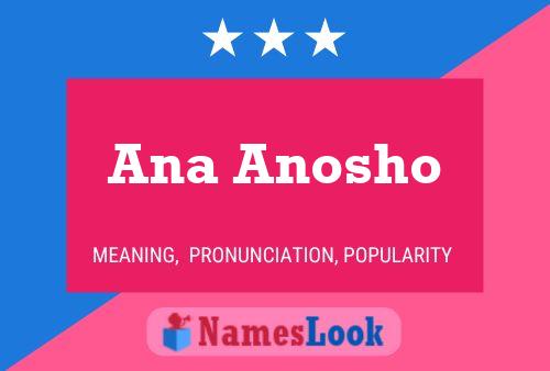 Ana Anosho Namensposter