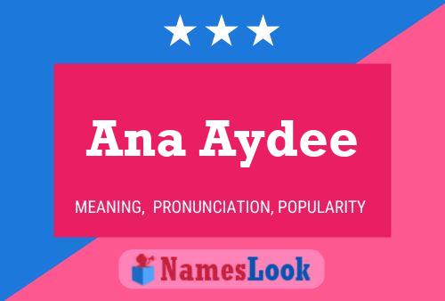 Ana Aydee Namensposter