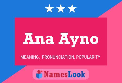 Ana Ayno Namensposter