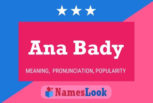 Ana Bady Namensposter