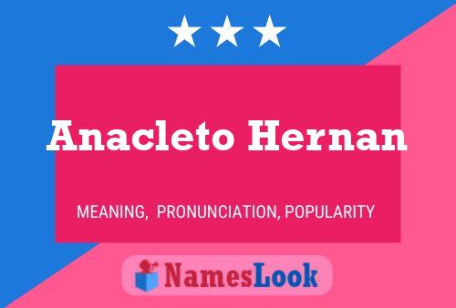 Anacleto Hernan Namensposter