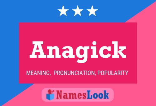 Anagick Namensposter