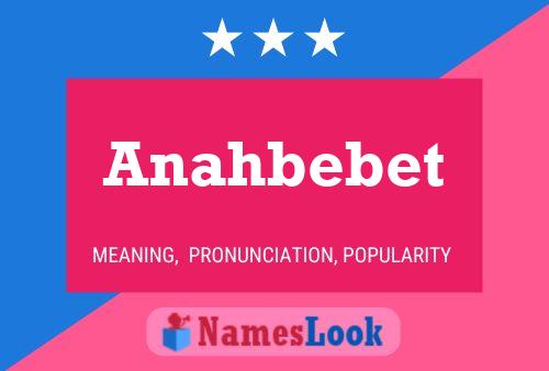 Anahbebet Namensposter