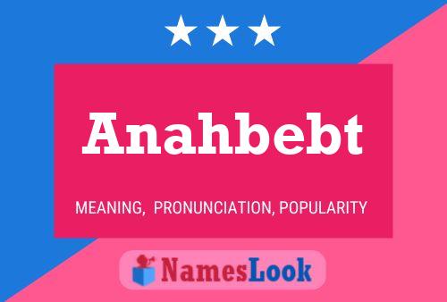 Anahbebt Namensposter