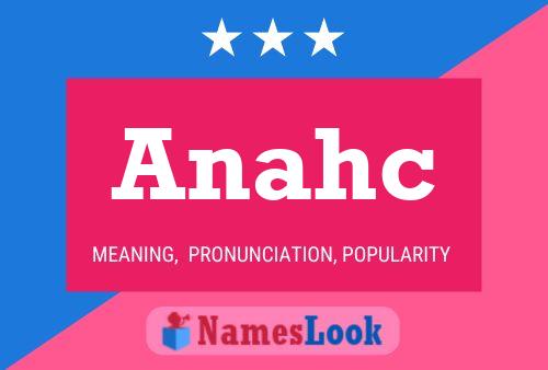 Anahc Namensposter