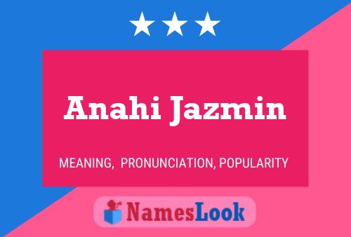 Anahi Jazmin Namensposter