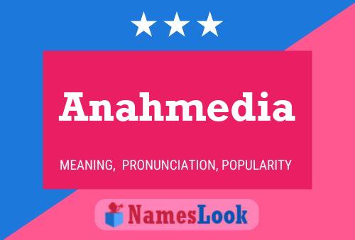 Anahmedia Namensposter