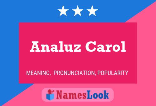 Analuz Carol Namensposter