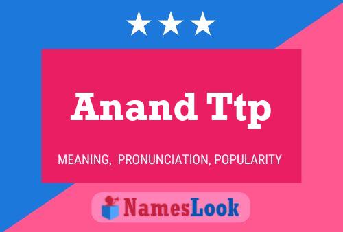 Anand Ttp Namensposter