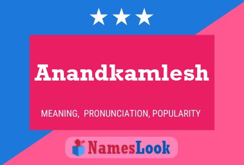 Anandkamlesh Namensposter