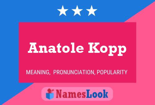 Anatole Kopp Namensposter