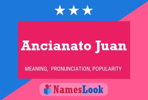 Ancianato Juan Namensposter