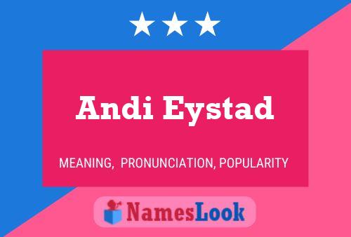 Andi Eystad Namensposter