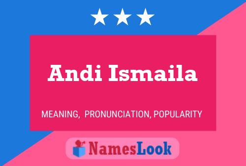 Andi Ismaila Namensposter