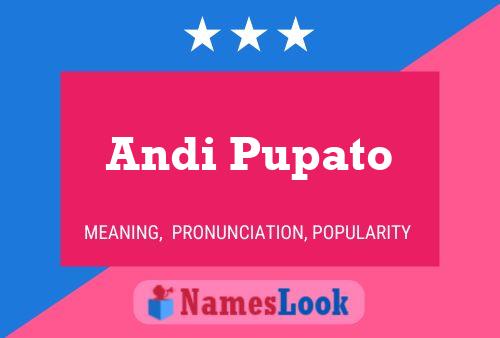 Andi Pupato Namensposter