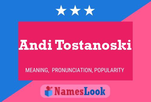 Andi Tostanoski Namensposter