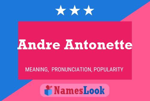 Andre Antonette Namensposter