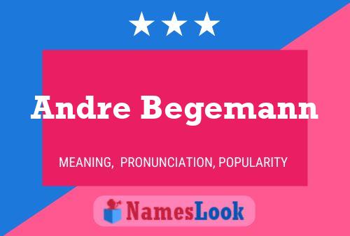 Andre Begemann Namensposter