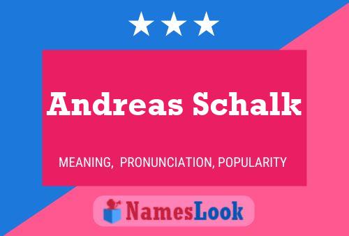 Andreas Schalk Namensposter