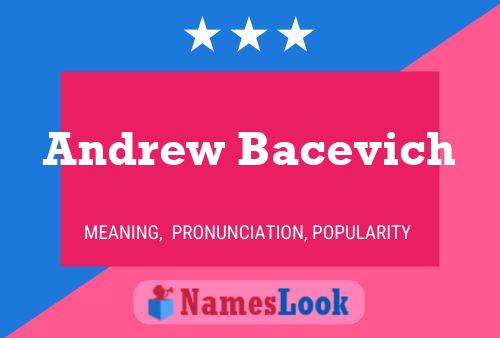 Andrew Bacevich Namensposter