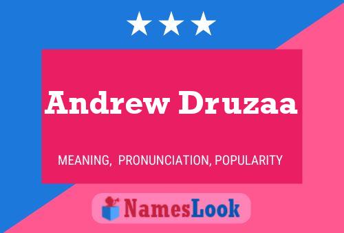 Andrew Druzaa Namensposter