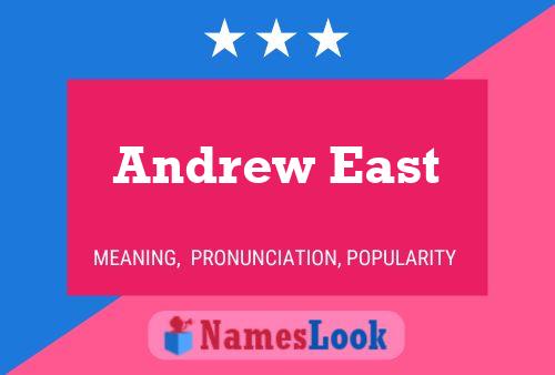 Andrew East Namensposter