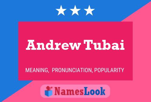 Andrew Tubai Namensposter