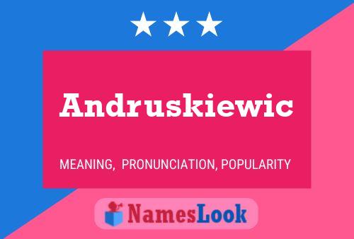 Andruskiewic Namensposter