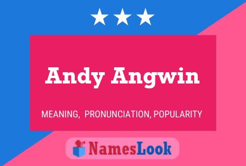 Andy Angwin Namensposter