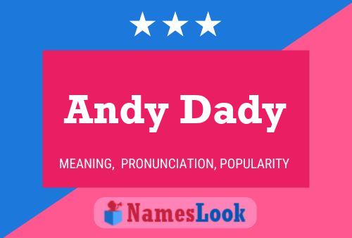 Andy Dady Namensposter