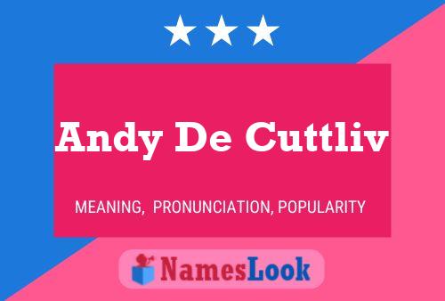 Andy De Cuttliv Namensposter