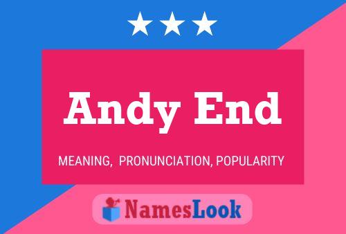 Andy End Namensposter