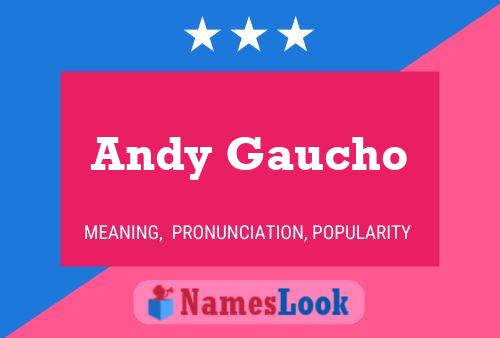 Andy Gaucho Namensposter