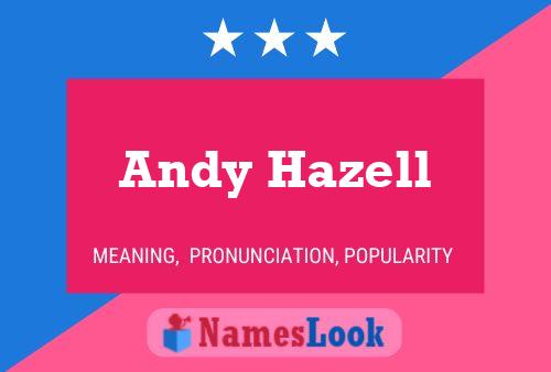 Andy Hazell Namensposter