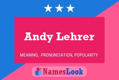 Andy Lehrer Namensposter