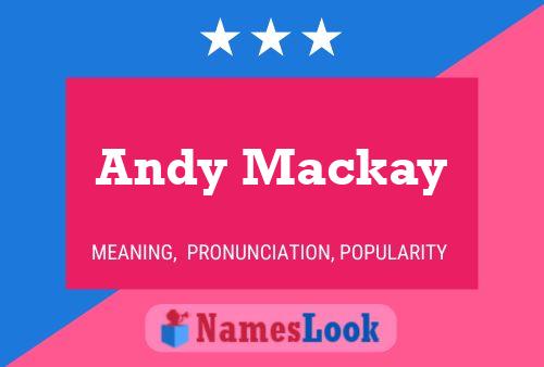 Andy Mackay Namensposter