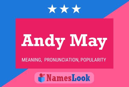 Andy May Namensposter